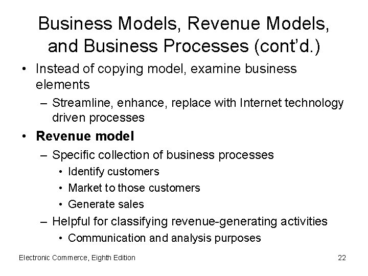 Business Models, Revenue Models, and Business Processes (cont’d. ) • Instead of copying model,