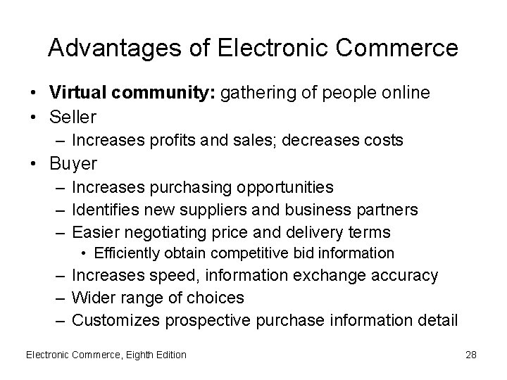 Advantages of Electronic Commerce • Virtual community: gathering of people online • Seller –