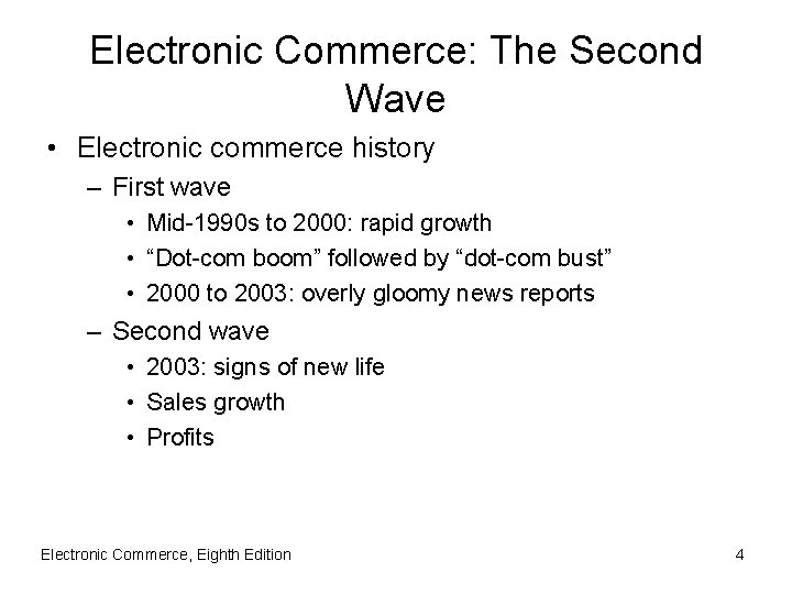 Electronic Commerce: The Second Wave • Electronic commerce history – First wave • Mid-1990