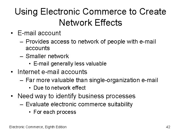 Using Electronic Commerce to Create Network Effects • E-mail account – Provides access to