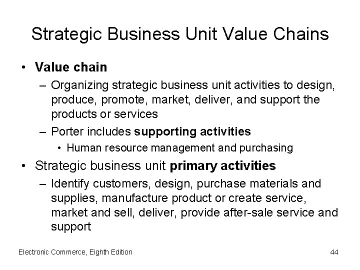 Strategic Business Unit Value Chains • Value chain – Organizing strategic business unit activities