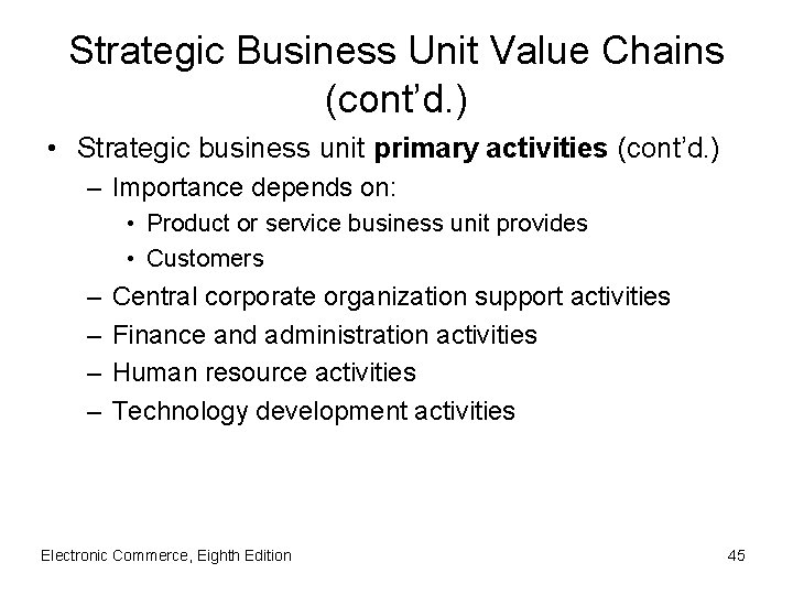 Strategic Business Unit Value Chains (cont’d. ) • Strategic business unit primary activities (cont’d.