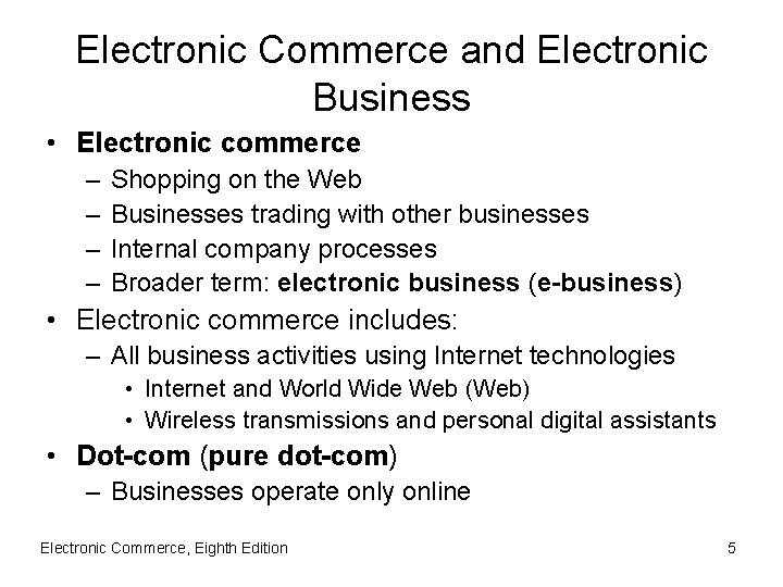 Electronic Commerce and Electronic Business • Electronic commerce – – Shopping on the Web