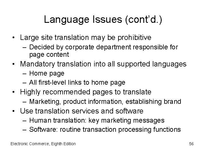 Language Issues (cont’d. ) • Large site translation may be prohibitive – Decided by