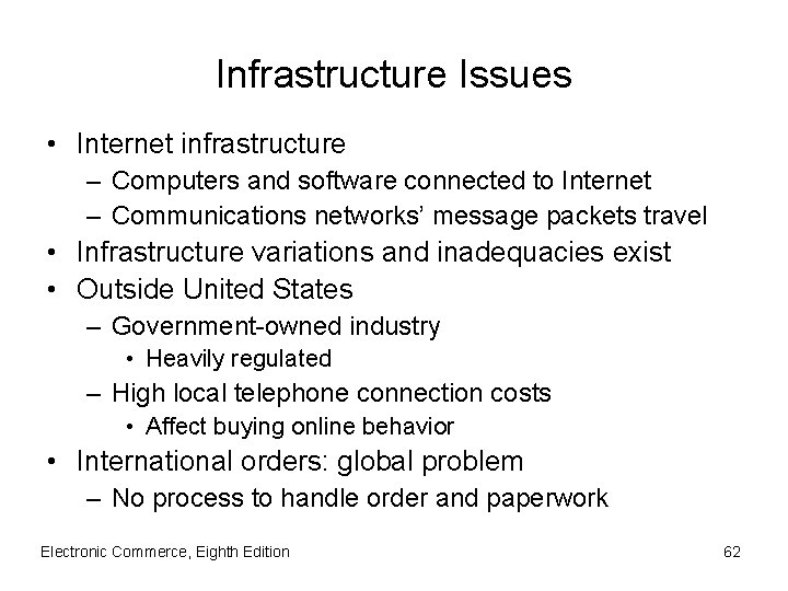 Infrastructure Issues • Internet infrastructure – Computers and software connected to Internet – Communications