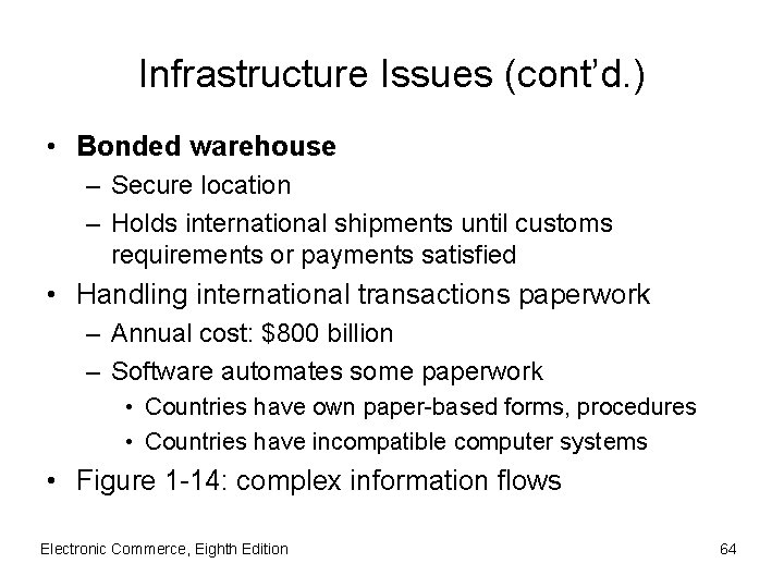 Infrastructure Issues (cont’d. ) • Bonded warehouse – Secure location – Holds international shipments