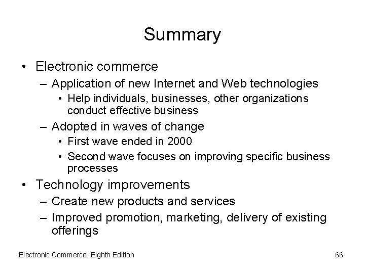 Summary • Electronic commerce – Application of new Internet and Web technologies • Help