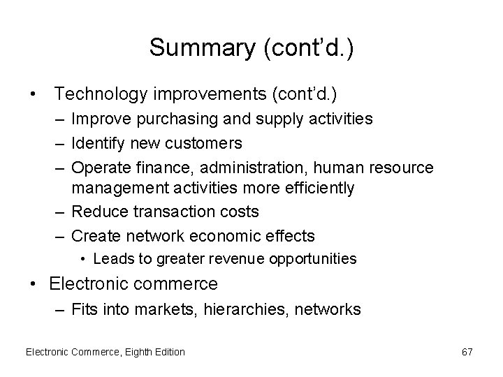 Summary (cont’d. ) • Technology improvements (cont’d. ) – Improve purchasing and supply activities