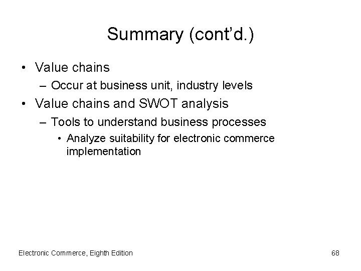 Summary (cont’d. ) • Value chains – Occur at business unit, industry levels •