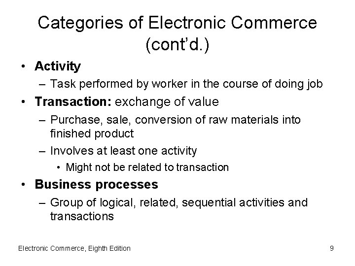 Categories of Electronic Commerce (cont’d. ) • Activity – Task performed by worker in