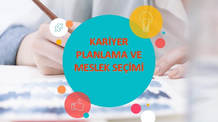 KARİYER PLANLAMA VE MESLEK SEÇİMİ 