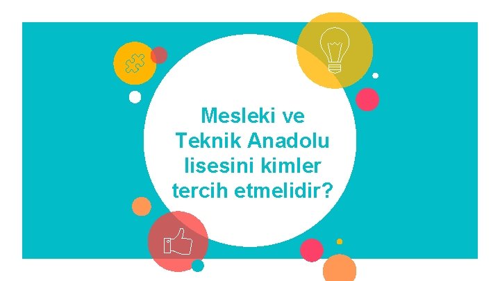 Mesleki ve Teknik Anadolu lisesini kimler tercih etmelidir? 