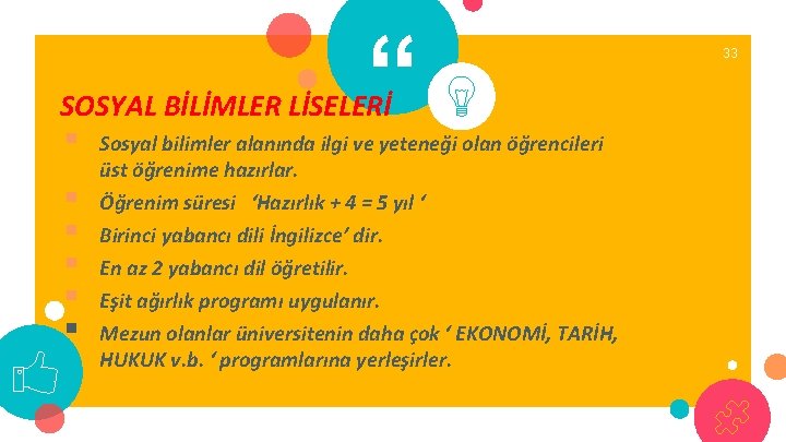 “ SOSYAL BİLİMLER LİSELERİ § § § Sosyal bilimler alanında ilgi ve yeteneği olan