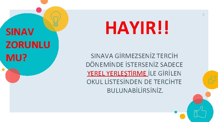 SINAV ZORUNLU MU? HAYIR!! SINAVA GİRMEZSENİZ TERCİH DÖNEMİNDE İSTERSENİZ SADECE YEREL YERLEŞTİRME İLE GİRİLEN