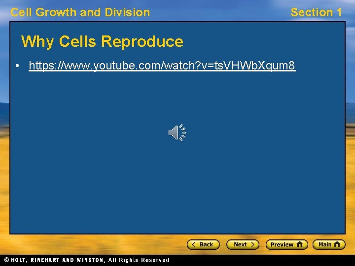 Cell Growth and Division Section 1 Why Cells Reproduce • https: //www. youtube. com/watch?