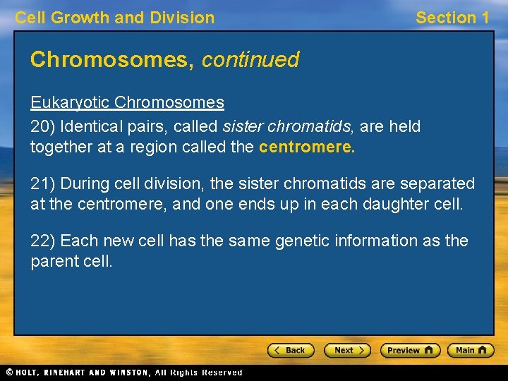 Cell Growth and Division Section 1 Chromosomes, continued Eukaryotic Chromosomes 20) Identical pairs, called