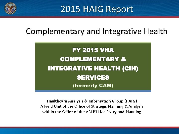 2015 HAIG Report Complementary and Integrative Healthcare Analysis & Information Group (HAIG) A Field