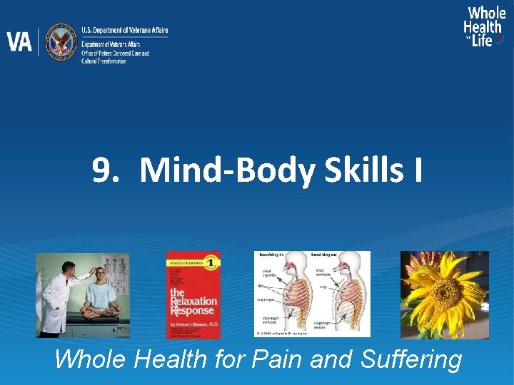 9. Mind-Body Skills I Whole Health for Pain and Suffering 