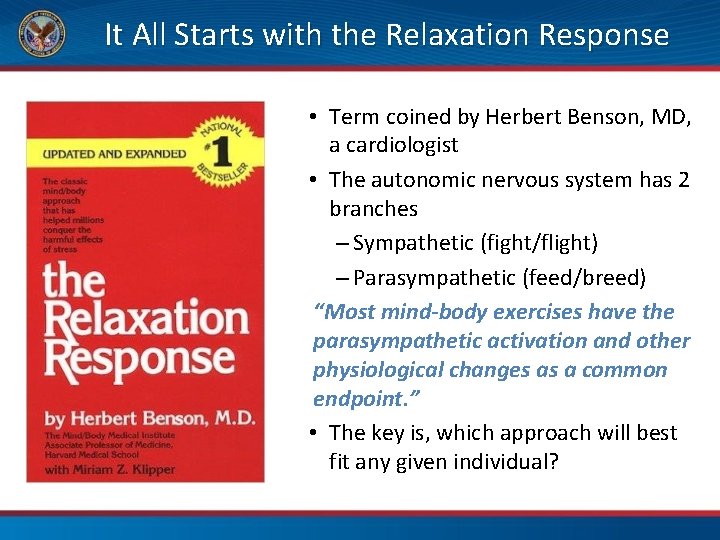 It All Starts with the Relaxation Response • Term coined by Herbert Benson, MD,