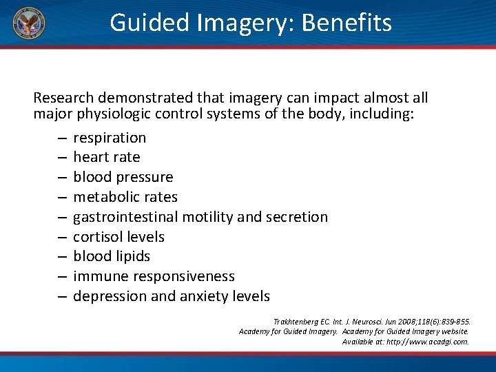 Guided Imagery: Benefits Research demonstrated that imagery can impact almost all major physiologic control