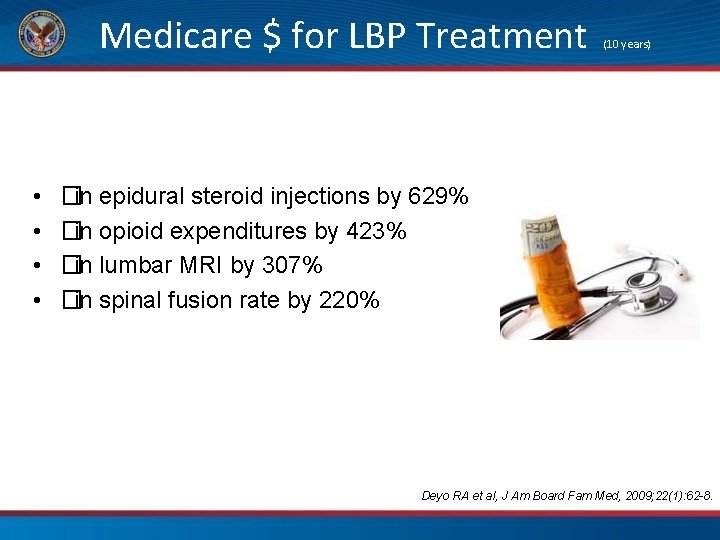 Medicare $ for LBP Treatment • • (10 years) �in epidural steroid injections by