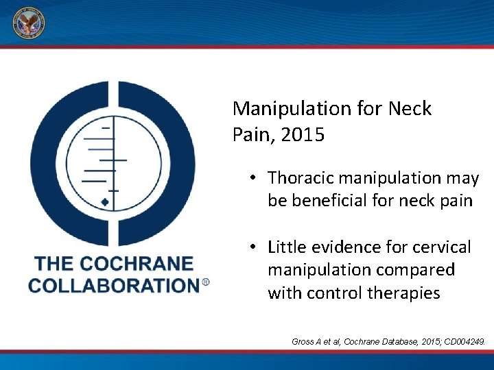 Manipulation for Neck Pain, 2015 • Thoracic manipulation may be beneficial for neck pain
