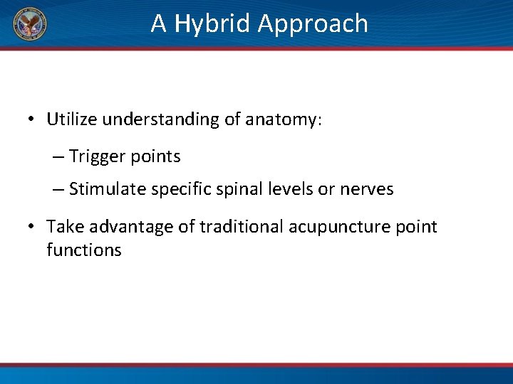 A Hybrid Approach • Utilize understanding of anatomy: – Trigger points – Stimulate specific