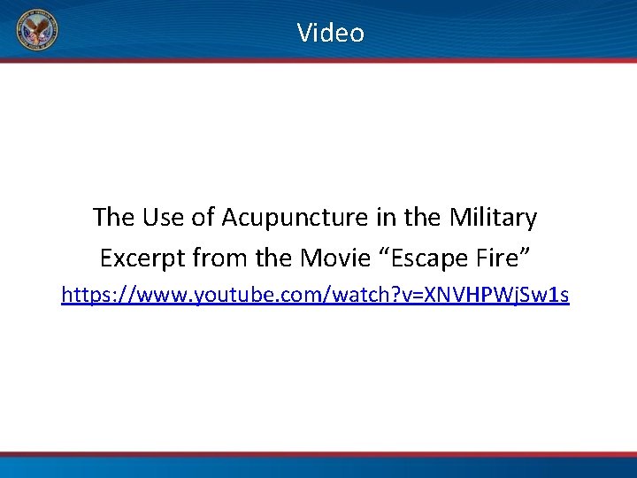 Video The Use of Acupuncture in the Military Excerpt from the Movie “Escape Fire”