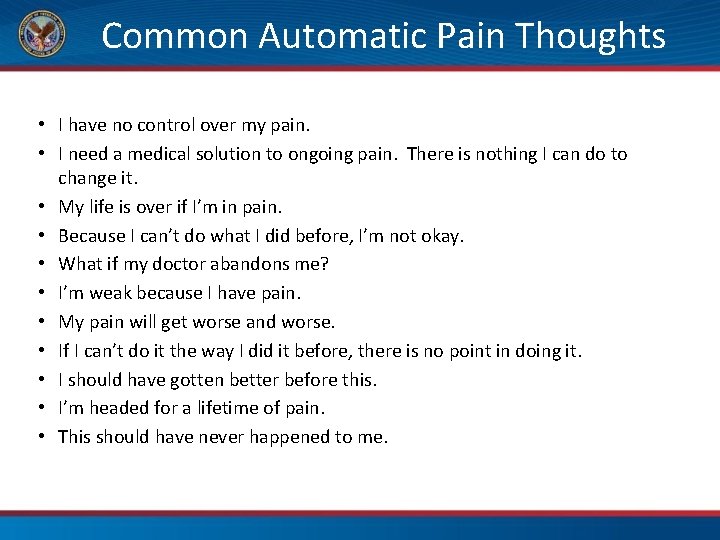 Common Automatic Pain Thoughts • I have no control over my pain. • I