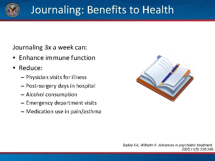 Journaling: Benefits to Health Journaling 3 x a week can: • Enhance immune function