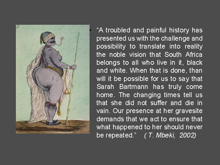  • “A troubled and painful history has presented us with the challenge and