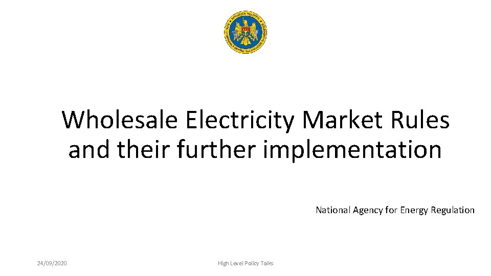 Wholesale Electricity Market Rules and their further implementation National Agency for Energy Regulation 24/09/2020