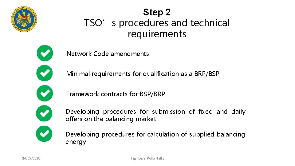 Step 2 TSO’s procedures and technical requirements Network Code amendments Minimal requirements for qualification