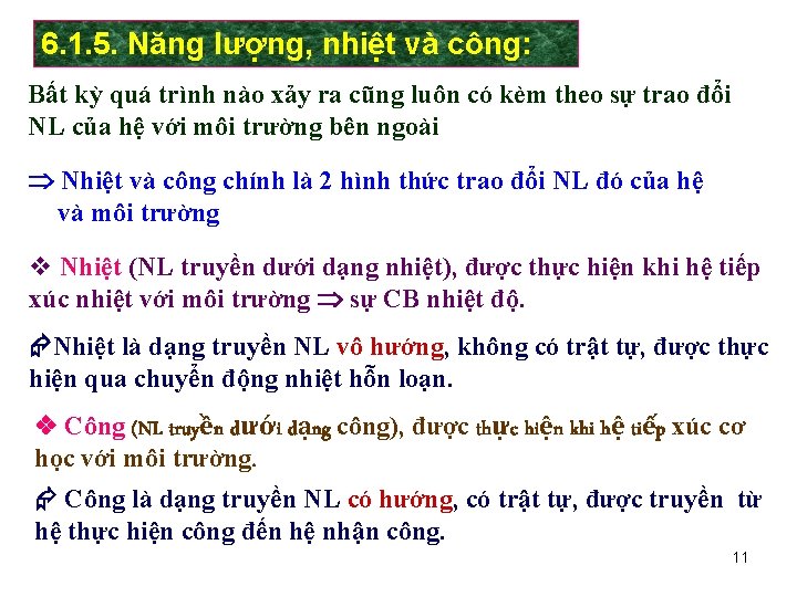 6. 1. 5. Năng lượng, nhiệt và công: Bất kỳ quá trình nào xảy