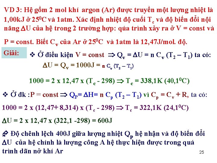 VD 3: Hệ gồm 2 mol khí argon (Ar) được truyền một lượng nhiệt