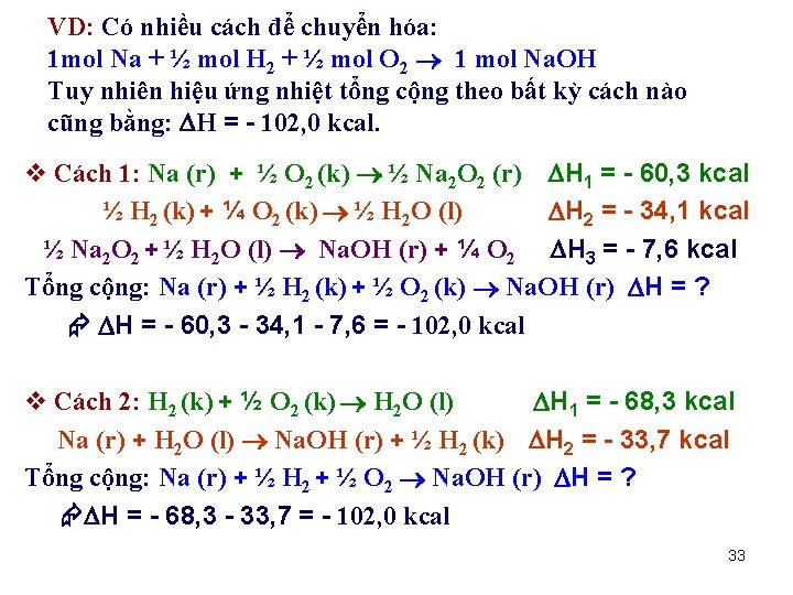VD: Có nhiều cách để chuyển hóa: 1 mol Na + ½ mol H