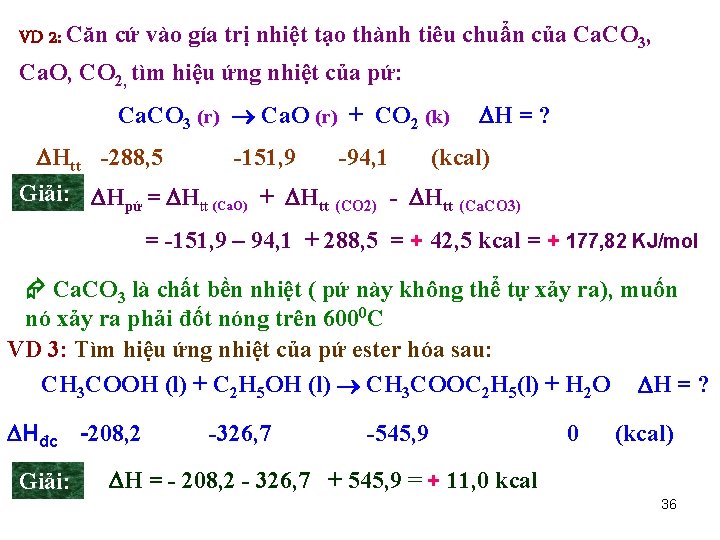 VD 2: Căn cứ vào gía trị nhiệt tạo thành tiêu chuẩn của Ca.