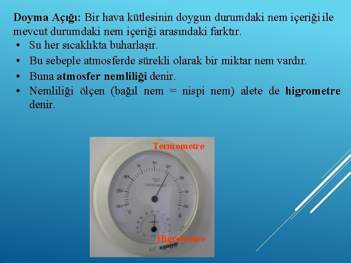 Doyma Açığı: Bir hava kütlesinin doygun durumdaki nem içeriği ile mevcut durumdaki nem içeriği