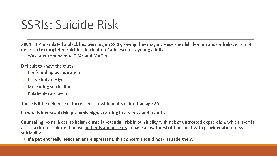 SSRIs: Suicide Risk 2004: FDA mandated a black box warning on SSRIs, saying they