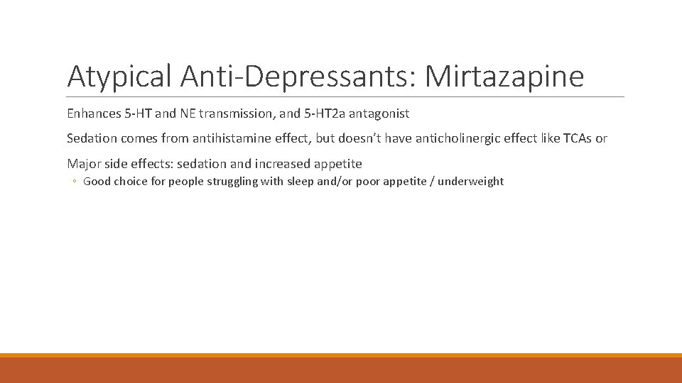 Atypical Anti-Depressants: Mirtazapine Enhances 5 -HT and NE transmission, and 5 -HT 2 a