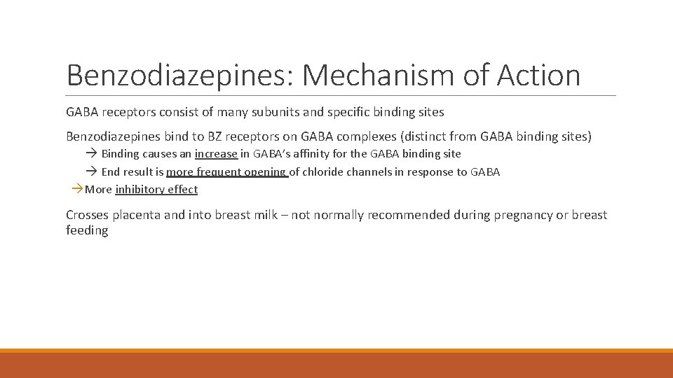 Benzodiazepines: Mechanism of Action GABA receptors consist of many subunits and specific binding sites