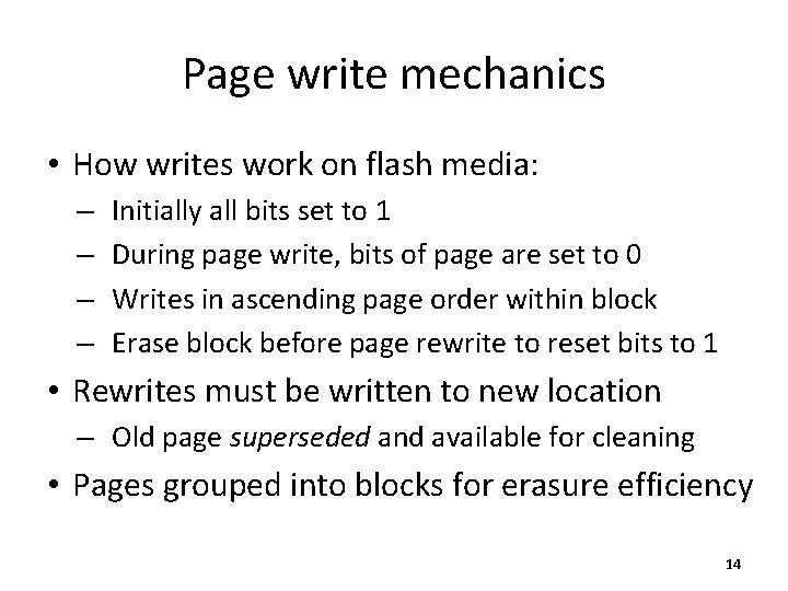 Page write mechanics • How writes work on flash media: – – Initially all
