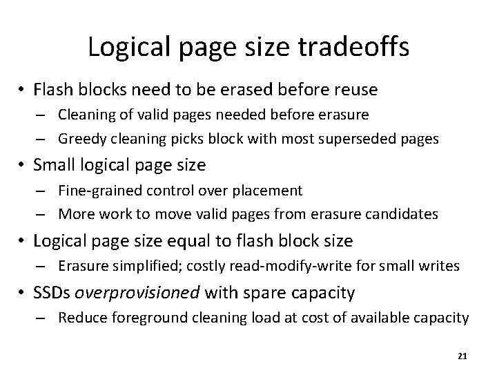 Logical page size tradeoffs • Flash blocks need to be erased before reuse –