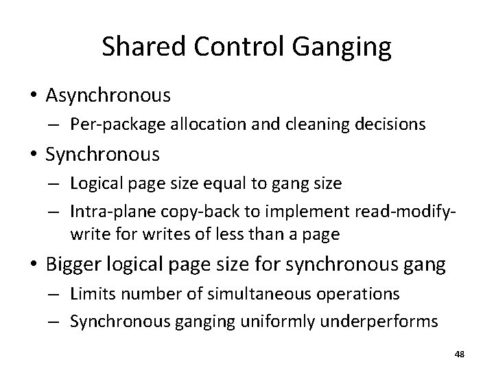 Shared Control Ganging • Asynchronous – Per-package allocation and cleaning decisions • Synchronous –