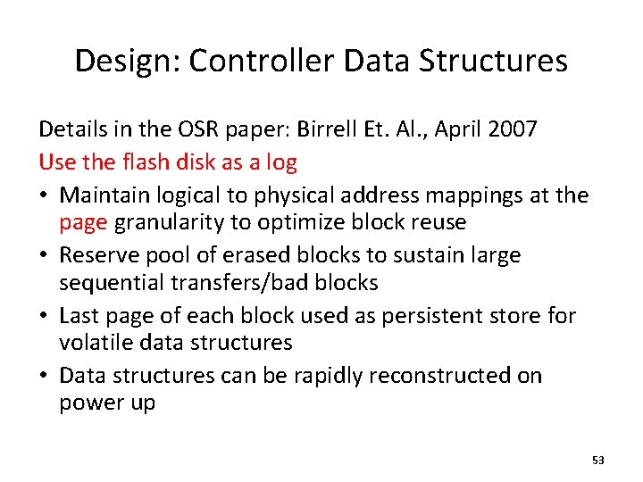 Design: Controller Data Structures Details in the OSR paper: Birrell Et. Al. , April