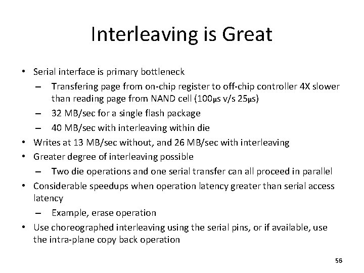 Interleaving is Great • Serial interface is primary bottleneck – Transfering page from on-chip