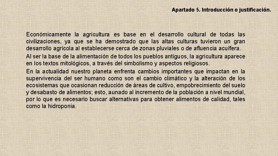 Apartado 5. Introducción o justificación. Económicamente la agricultura es base en el desarrollo cultural