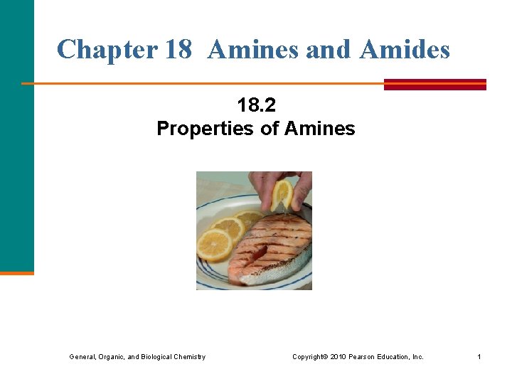 Chapter 18 Amines and Amides 18. 2 Properties of Amines General, Organic, and Biological