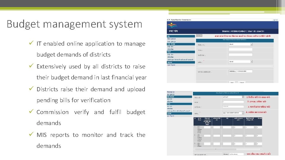 Budget management system ü IT enabled online application to manage budget demands of districts