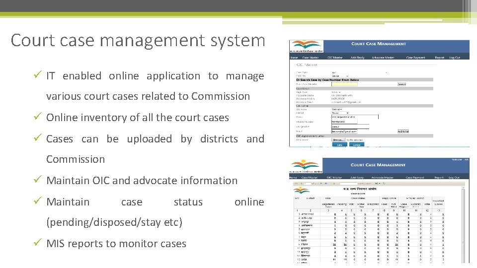 Court case management system ü IT enabled online application to manage various court cases